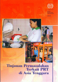 Tinjauan Permasalahan Terkait PRT di Asia Tenggara = Overview of Key Issues Related to Domestic Workers in Southeast Asia