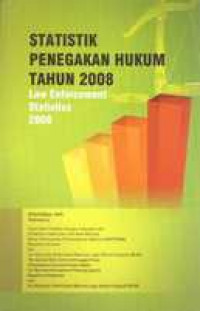Statistik Penegakan Hukum Tahun 2008: Law Enforcement Statistics 2008