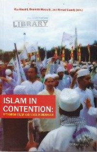 Islam in Contention: Rethinking Islam and State in Indonesia