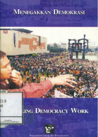 Menegakkan Demokrasi=Making Democracy Work