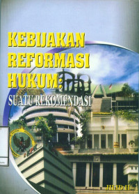 Kebijakan reformasi Hukum: Suatu Rekomendasi Jilid II