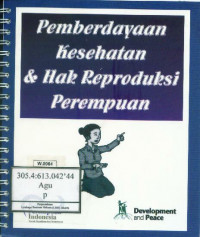 Pemberdayaan Kesehatan & Hak Reproduksi Perempuan