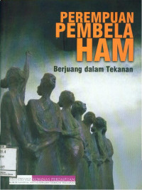 Perempuan Pembela Ham: Berjuang Dalam Tekanan