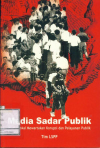 Media Sadar Publik: Media lokal mewartakan korupsi dan pelayanan publik