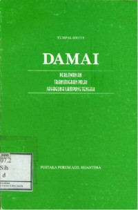 Damai: Perlawanan Transmigran Polri Jayaguna Lampung Tengah