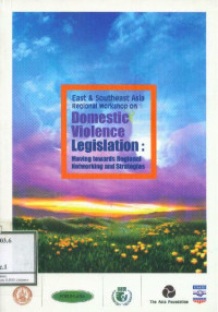 Domestic Violence Legislation: Moving Towards Regional Networking and Strategies; East and Southeast Asia Regional Workshop