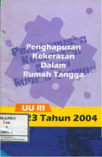 Penghapusan Kekerasan Dalam Rumah Tangga: UU RI Nomor 23 Tahun 2004