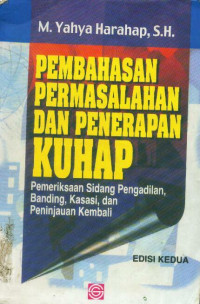 Pembahasan Permasalahan dan Penerapan KUHAP: Pemeriksaan Sidang Pengadilan, Banding, Kasasi, dan Peninjauan Kembali