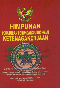 Himpunan Peraturan Perundang-undangan Ketenagakerjaan bidang Peraturan Upah serta Perlindungan Upah, Perjanjian dan Kesepakatan Kerja Bersama...