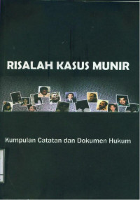 Risalah Kasus Munir: Kumpulan catatan dan Dokumen Hukum