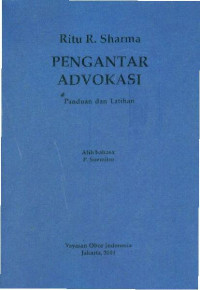 Pengantar Advokasi: Panduan dan Latihan = An Introduction to Advocacy Training Guide
