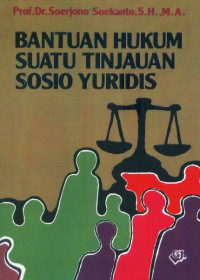 Bantuan Hukum Suatu Tinjauan Sosio Yuridis