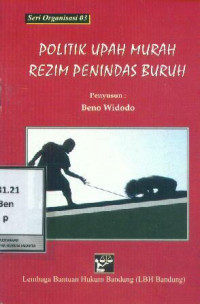 Seri Organisasi: 03, Politik Upah Murah Rezim Penindas Buruh
