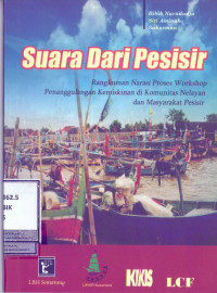 Suara Dari Pesisir: Rangkuman Narasi Proses Workshop Penanggu;angan Kemiskinan di Komunitas Nelayan dan Masyarakat Pesisir