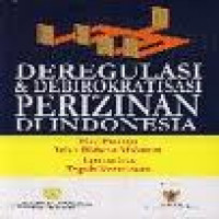 Deregulasi dan Debirokratisasi Perizinan di Indonesia