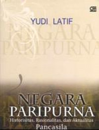 Negara Paripurna: Historisitas, Rasionalitas dan Aktualitas Pancasila