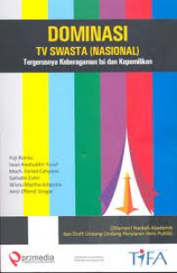 Dominasi TV Swasta (Nasional): Tergerusnya Keberagaman Isi dan Kepemilikan
