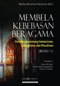 Membela Kebebasan Beragama: Percakapan tentang Sekularisme, Liberalisme dan Pluralisme 1