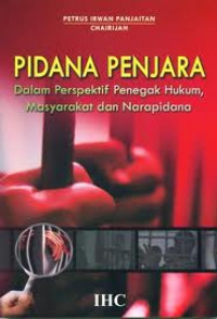 Pidana Penjara Dalam Perspektif Penegak Hukum, Masyarakat dan Narapidana