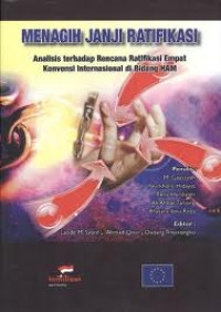 Menagih Janji Ratifikasi: Analisis Terhadap Rencana Ratifikasi Empat Konvensi Internasional di Bidang HAM