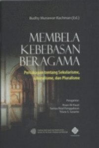 Membela Kebebasan Beragama: Percakapan tentang Sekularisme, Liberalisme, dan Pluralisme