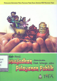 Langkah Kecil Mewujudkan Jaminan Hak Warga Atas Pelayanan Publik
