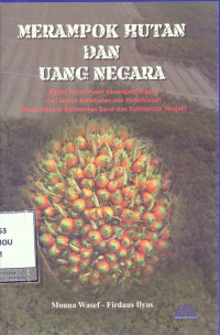 Merampok Hutan Dan Uang Negara