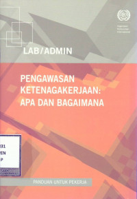 Pengawasan Ketenagakerjaan : Apa Dan Bagaimana