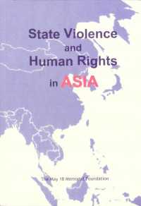 STATE VIOLENCE AND HUMAN RIGHTS IN ASIA
STATE VIOLENCE HUMAN RIGHTS IN ASIA