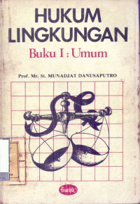 Hukum Lingkungan: Buku I Umum