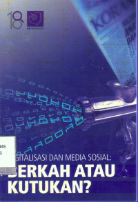 Digitalisasi dan Media:Berkah atau Kutukan : Digitalization and Social:Media Blessing or curse?