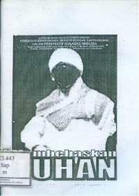 Membebaskan Tuhan: Kebebasan berkeyakinan, berkepercayaan dan beragama dalam perspektif hak asasi manusia