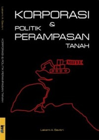 Korporasi dan Politik Perampasan Tanah