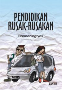 PENDIDIKAN RUSAK-RUSAKAN