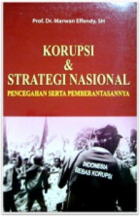 Korupsi & strategi nasional pencegahan serta pemberantasannya