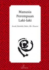Manusia, Perempuan, Laki-Laki: Pengantar ke Pemikiran Hannah Arendt, Seyla Benhabib, Judith Butler, Ziba Mir-Hosseini