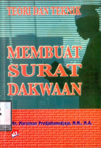 Teori dan Teknik Membuat Surat Dakwaan