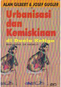 Urbanisasi dan Kemiskinan di Dunia Ketiga = Cities, Poverty and Development: Urbanization in the Third World