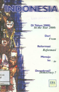 Indonesia : Di tahun 2000 dari Reformasi Menuju Demokrasi