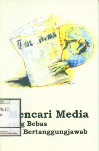 Mencari Media yang Bebas dan Bertanggungjawab / Seeking Free and Responsible Media