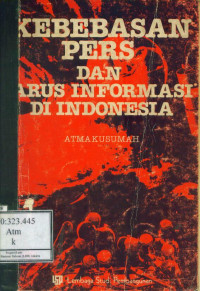 Kebebasan Pers dan Arus Informasi di Indonesia