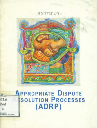 Appropriate Dispute Resolution Processes (ADRP)