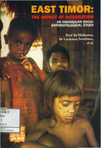 East Timor : Th Impact of Integration. An Indonesian Socio-Anthropological Study.