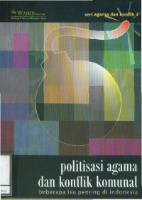 Image of Politisasi Agama & Konflik Komunal (Beberapa Isu Penting di Indonesia)