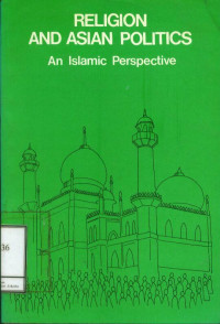 Religion and Asian Politics: An Islamic Perspective
