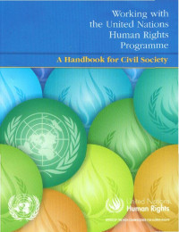 Working with the United Nations Human Rights Programme: A Handbook for Civil Society