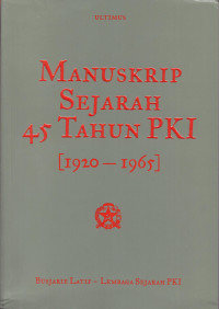 Manuskrip Sejarah 45 Tahun PKI [1920-1965]