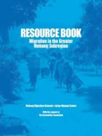 Resource Book Migration in The Greater Mekong Subregion