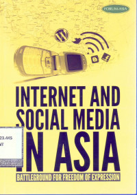 INTERNET AND SOCIAL MEDIA IN ASIA : Battleground For Freedom Of Expression