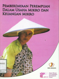 Pemberdayaan Perempuan Dalam Usaha Mikro dan Keuangan Mikro: Prosiding Lokakarya Jakarta, 1-3 Februari 2005 = Women Empowerment in Micro Enterprises and Micro Finance